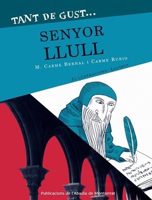 TANT DE GUST DE CONÈIXER-LO, SENYOR LLULL | 9788478263097 | BERNAL CREUS, M. CARME/RUBIO I LARRAMONA, CARME