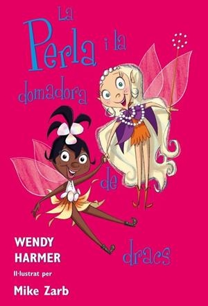 LA PERLA I LA DOMADORA DE DRACS (LA PERLA 3) | 9788448821470 | HARMER, WENDY/ZARB, MIKE