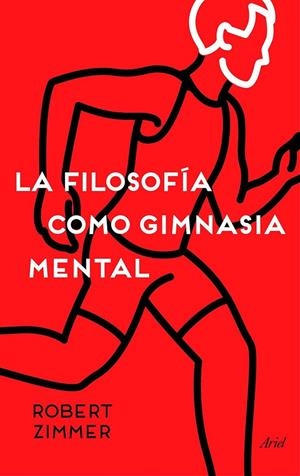LA FILOSOFÍA COMO GIMNASIA MENTAL | 9788434423572 | ROBERT ZIMMER