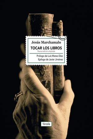 TOCAR LOS LIBROS | 9788416247684 | MARCHAMALO, JESÚS