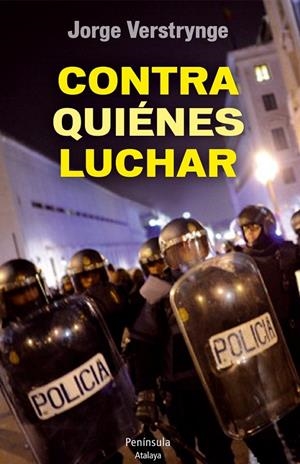CONTRA QUIÉNES LUCHAR | 9788499422169 | JORGE VERSTRYNGE ROJAS