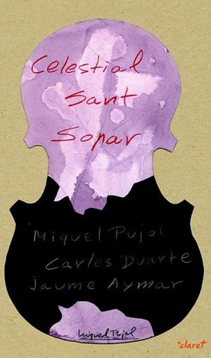 CELESTIAL SANT SOPAR | 9788498465044 | PUJOL I GRAU, MIQUEL/DUARTE MONTSERRAT, CARLES/AYMAR REGOLTA, JAUME