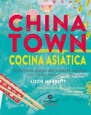 CHINATOWN. COCINA ASIÁTICA | 9788415887096 | MABBOTT, LIZZIE