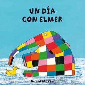 UN DÍA CON ELMER (ELMER. TODO CARTÓN) | 9788448835286 | MCKEE, DAVID