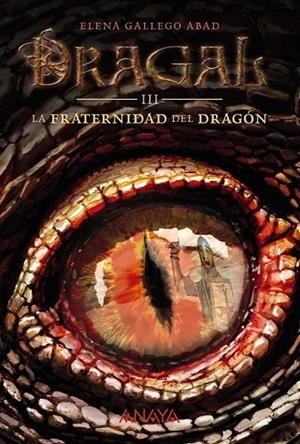 DRAGAL III: LA FRATERNIDAD DEL DRAGÓN | 9788469808948 | GALLEGO ABAD, ELENA