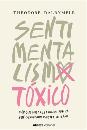 SENTIMENTALISMO TÓXICO | 9788491044055 | DALRYMPLE, THEODORE
