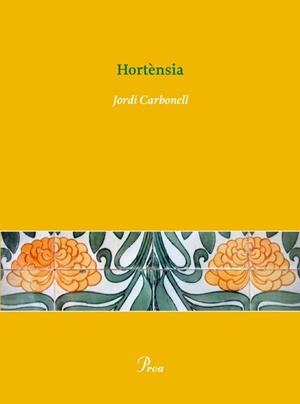 HORTÈNSIA | 9788484379546 | JORDI CARBONELL DE BALLESTER