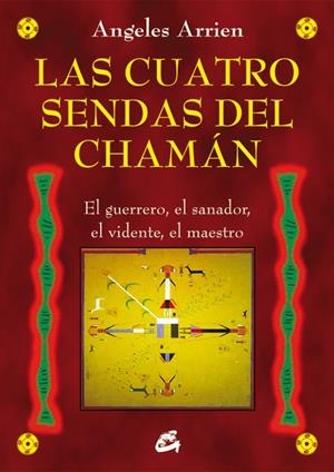 LAS CUATRO SENDAS DEL CHAMÁN | 9788484455851 | ARRIEN, ANGELES