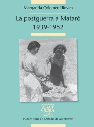LA POSTGUERRA CIVIL A MATARÓ, 1939-1952 | 9788498836530 | COLOMER I ROVIRA, MARGARIDA