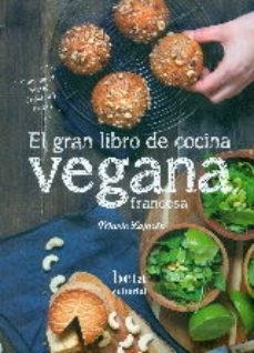 EL GRAN LIBRO DE COCINA VEGANA FRANCESA | 9788470914317 | LAFORÊT, MARIE