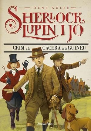 SHERLOCK, LUPIN I JO 9. CRIM A LA CACERA DE LA GUINEU | 9788491370536 | IRENE ADLER