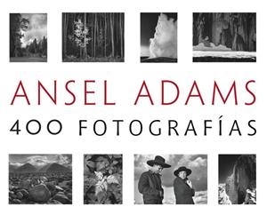 ANSEL ADAMS: 400 FOTOGRAFÍAS | 9788441537927 | ADAMS, ANSEL