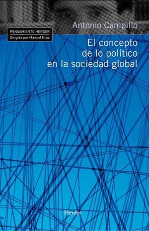 EL CONCEPTO DE LO POLÍTICO EN LA SOCIEDAD GLOBAL | 9788425425691 | CAMPILLO, ANTONIO