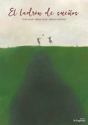 EL LADRÓN DE SUEÑOS | 9788416566143 | ARNAL, TXABI