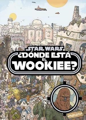 STAR WARS. ¿DÓNDE ESTÁ EL WOOKIEE? | 9788408161240 | STAR WARS