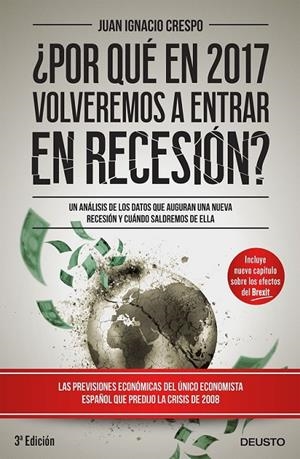 ¿POR QUÉ EN 2017 VOLVEREMOS A ENTRAR EN RECESIÓN? | 9788423425365 | JUAN IGNACIO CRESPO CARRILLO