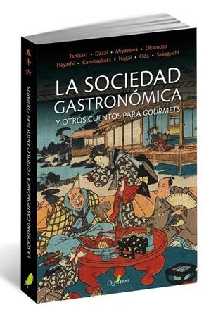 SOCIEDAD GASTRONOMICA Y OTROS CUENTOS,LA | 9788494464942 | TANIZAKI, JUN'ICHIRO/DAZAI, OSAMU/MIYAZAWA, KENJI/OKAMOTO, KANOKO/NAGAI, KAFU/HAYASHI, FUMIKO/SAKAGU
