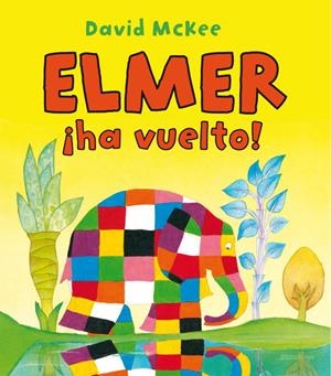 ¡ELMER HA VUELTO! (ELMER. PRIMERAS LECTURAS) | 9788448832193 | MCKEE, DAVID