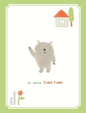 EL OSITO KUMA KUMA | 9788416427116 | TAKAHASHI, KAZUE
