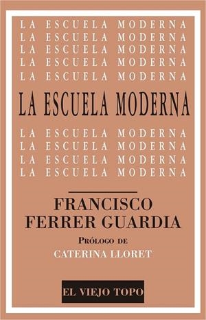 LA ESCUELA MODERNA | 9788416288960 | FERRER GUARDIA, FRANCISCO