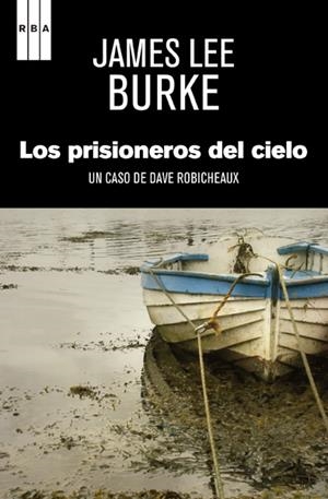 LOS PRISIONEROS DEL CIELO | 9788490064986 | BURKE , JAMES LEE