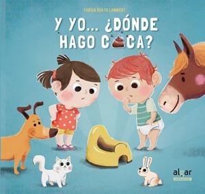 Y YO... ¿DÓNDE HAGO CACA? | 9788498458343 | FONTAINE, CARINE
