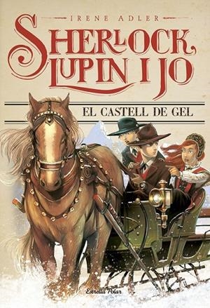 SHERLOCK, LUPIN I JO 5. EL CASTELL DE GEL | 9788490575666 | IRENE ADLER