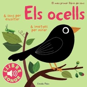 ELS OCELLS. EL MEU PRIMER LLIBRE DE SONS | 9788499324289 | DIVERSOS AUTORS/MARION BILLET