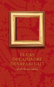 EL CAS DEL QUADRE DESAPAREGUT | 9788424646585 | SIERRA I FABRA, JORDI