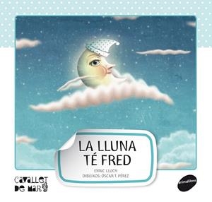 LA LLUNA TÉ FRED | 9788415095521 | LLUCH GIRBÉS, ENRIC