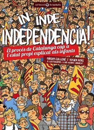 IN, INDE, INDEPENDÈNCIA! | 9788490341391 | ROIG CÉSAR, ROGER/PIÉ CULLERÉ, MÍRIAM