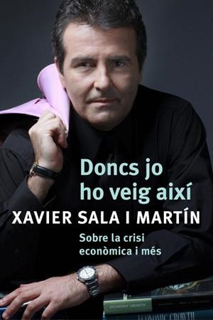 DONCS JO HO VEIG AIXÍ | 9788401387487 | SALA I MARTÍN,XAVIER