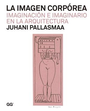LA IMAGEN CORPÓREA | 9788425226250 | PALLASMAA, JUHANI