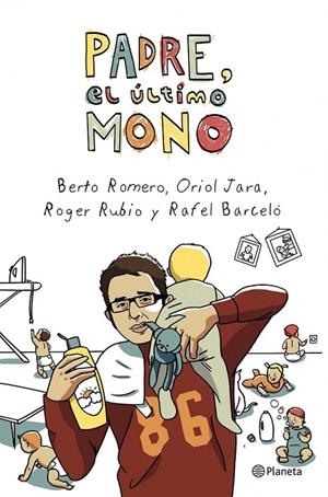 PADRE, EL ÚLTIMO MONO | 9788408003953 | BERTO ROMERO/ORIOL JARA/ROGER RUBIO/RAFEL BARCELÓ