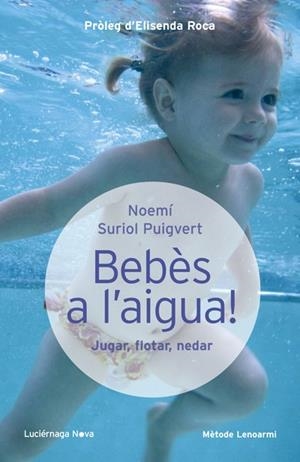 BEBÈS A L39;AIGUA | 9788415864097 | NOEMÍ SURIOL PUIGVERT