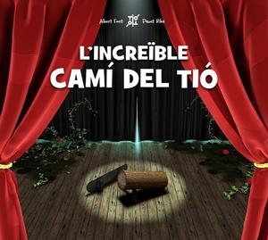 L'INCREÏBLE CAMÍ DEL TIÓ | 9788494613302