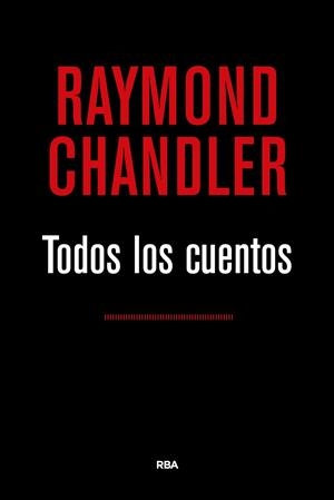 TODOS LOS CUENTOS (CHANDLER) | 9788490567524 | CHANDLER , RAYMOND