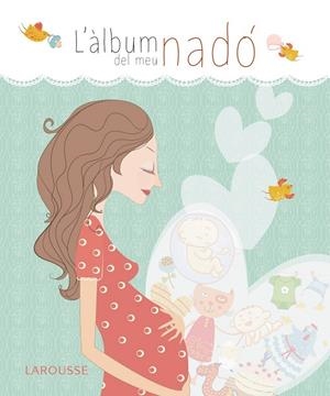 L ' ÀLBUM DEL MEU NADÓ | 9788416124411 | LAROUSSE EDITORIAL