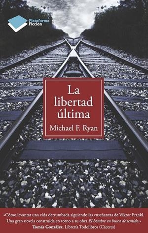 LA LIBERTAD ÚLTIMA | 9788415115892 | RYAN, MICHAEL F.