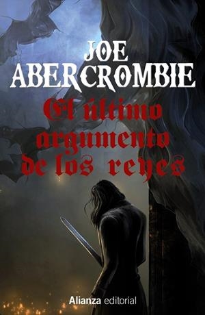 EL ÚLTIMO ARGUMENTO DE LOS REYES | 9788491044376 | ABERCROMBIE, JOE