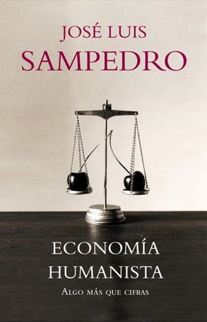 ECONOMÍA HUMANISTA | 9788483068281 | SAMPEDRO,JOSE LUIS