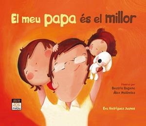 EL MEU PAPA ÉS EL MILLOR | 9788415116837 | RODRÍGUEZ JUANES, EVA