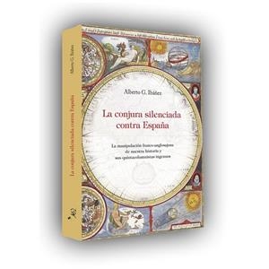 LA CONJURA SILENCIADA CONTRA ESPAÑA | 9788460887263