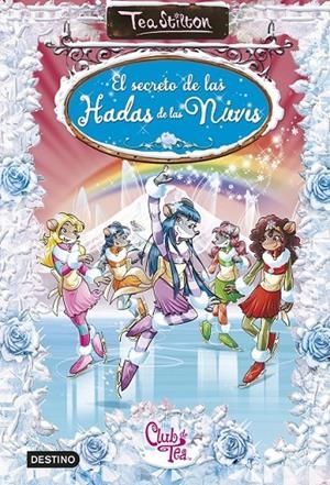 EL SECRETO DE LAS HADAS DE LAS NIEVES | 9788408133933 | TEA STILTON