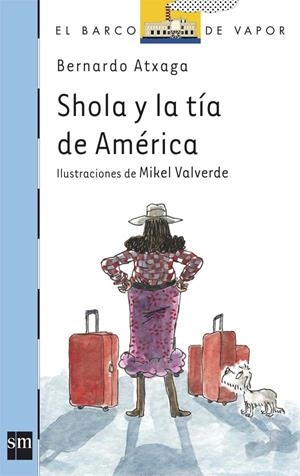 SHOLA Y LA TIA DE AMERICA | 9788467569421 | ATXAGA, BERNARDO