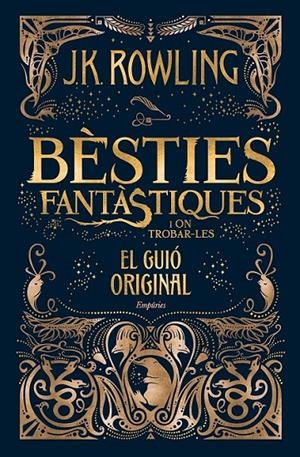 BÈSTIES FANTÀSTIQUES I ON TROBAR-LES (EL GUIÓ ORIGINAL) | 9788416367955 | J.K. ROWLING