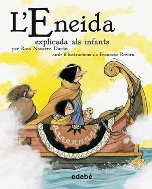L’ ENEIDA EXPLICADA ALS INFANTS (VERSIÓN ESCOLAR EN RÚSTICA) | 9788468302218 | PUBLIO VIRGILIO MARÓN EDEBÉ (OBRA COLECTIVA)