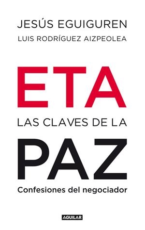 ETA. LAS CLAVES DE LA PAZ | 9788403100992 | RODRIGUEZ AIZPEOLEA, LUIS