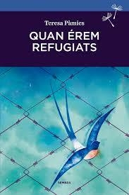 QUAN ÉREM REFUGIATS | 9788416698103 | PÀMIES BERTRAN, TERESA