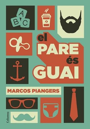 EL PARE ÉS GUAI | 9788466422246 | MARCOS PIANGERS